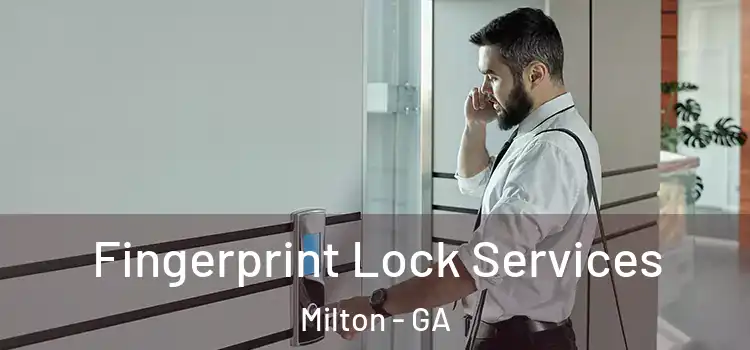 Fingerprint Lock Services Milton - GA