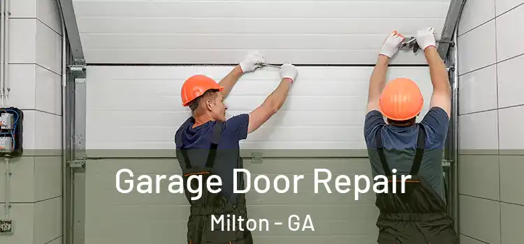  Garage Door Repair Milton - GA