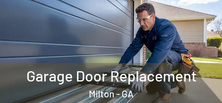  Garage Door Replacement Milton - GA