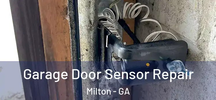 Garage Door Sensor Repair Milton - GA