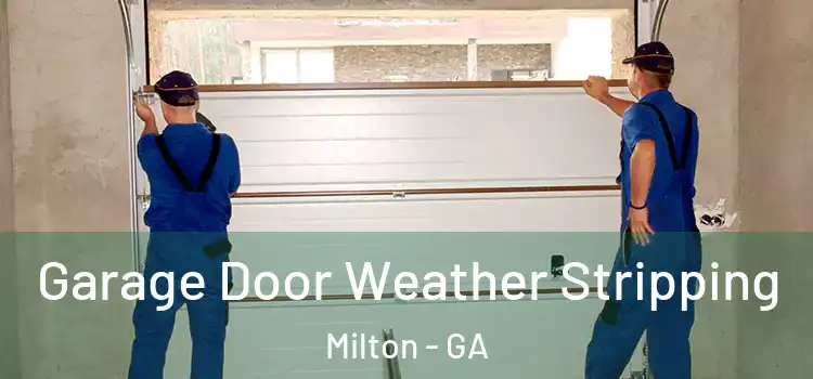  Garage Door Weather Stripping Milton - GA