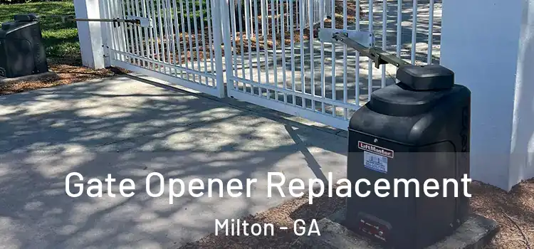 Gate Opener Replacement Milton - GA