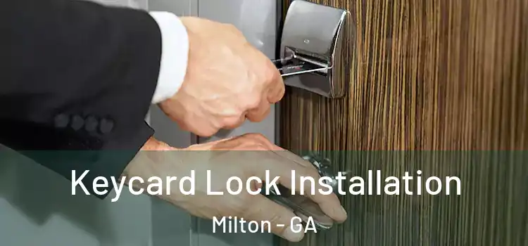 Keycard Lock Installation Milton - GA