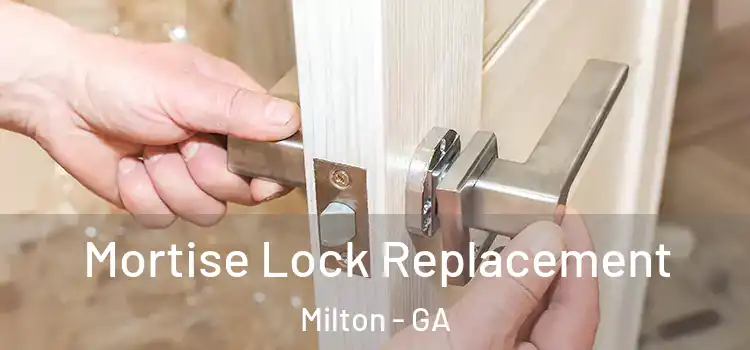 Mortise Lock Replacement Milton - GA