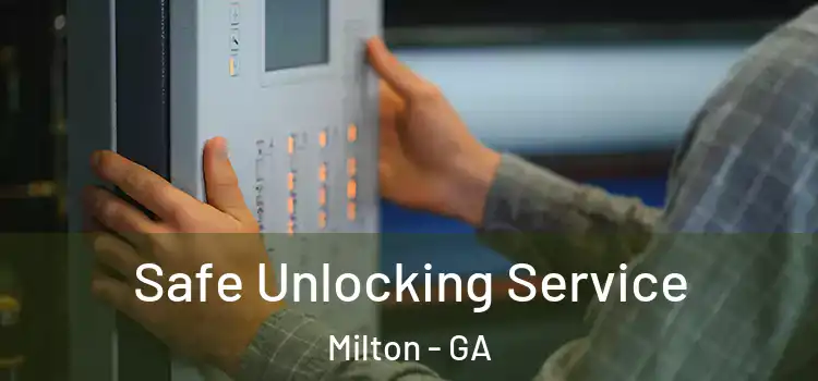 Safe Unlocking Service Milton - GA