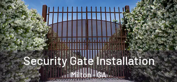 Security Gate Installation Milton - GA