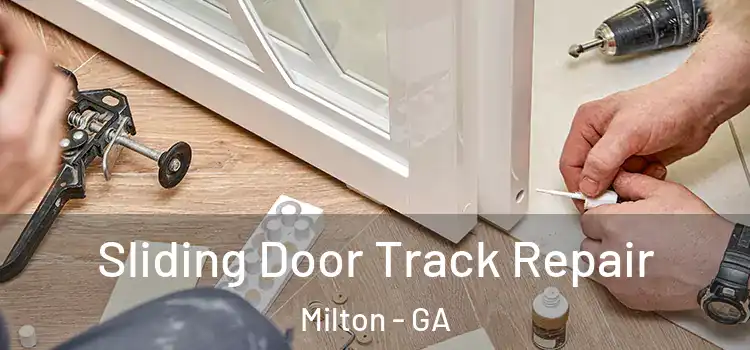 Sliding Door Track Repair Milton - GA