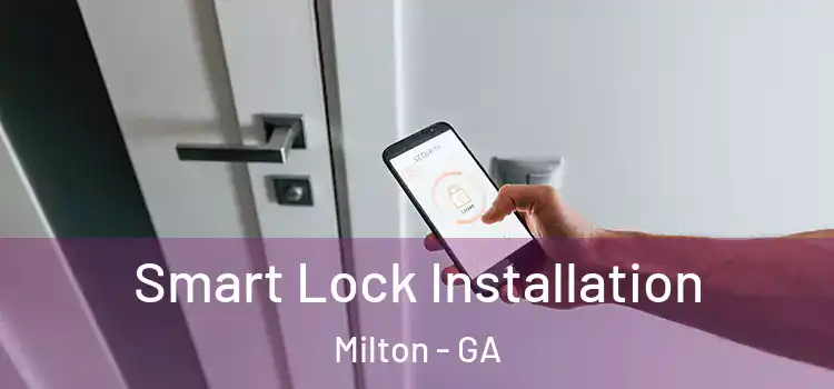 Smart Lock Installation Milton - GA