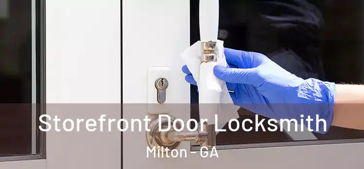 Storefront Door Locksmith Milton - GA